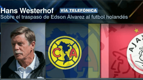 Hans Westerhof y un gran augurio con respecto al futuro de Edson Álvarez en el Ajax