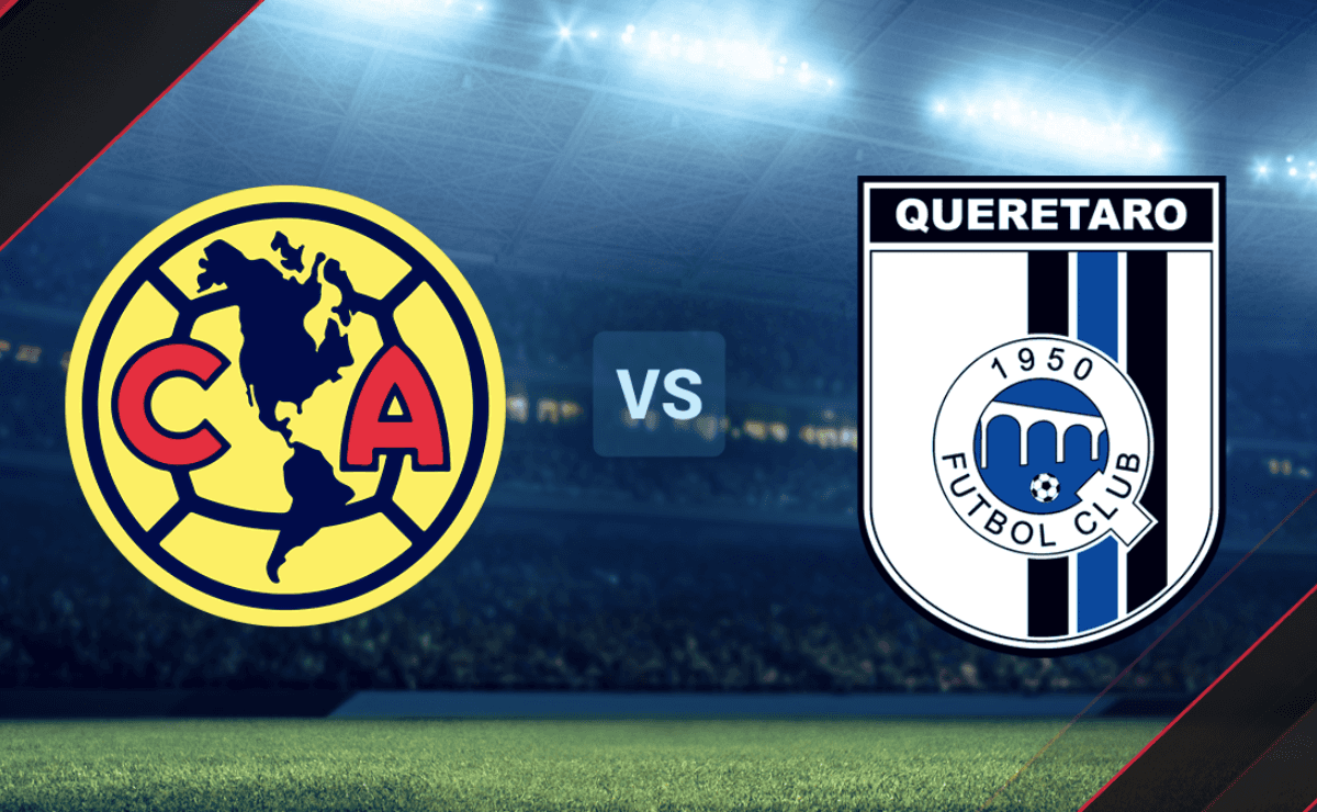 América vs. Querétaro Día, Fecha y Horario del partido por la Liga MX