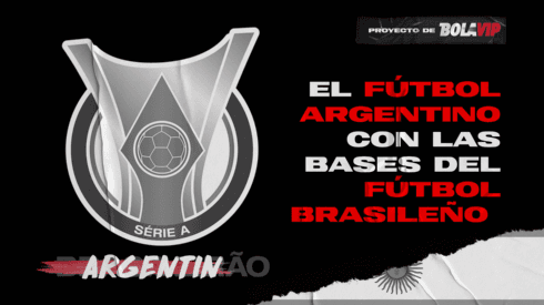 El Argentinão: así sería el fútbol argentino con las bases del fútbol brasileño