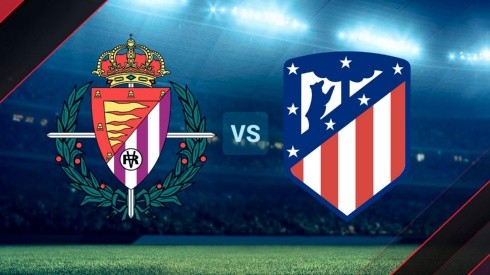 Real Valladolid vs Atlético Madrid por la última fecha de La Liga.