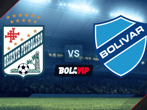 HOY | EN VIVO | Oriente Petrolero vs Bolívar por la Copa Tigo de Bolivia 2021: hora y canal de TV para ver el partido EN DIRECTO