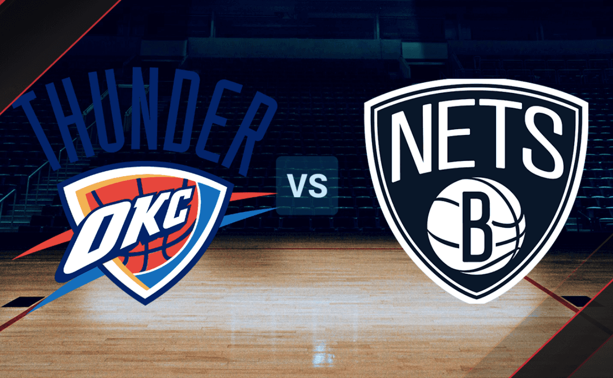 Oklahoma City Thunder vs. Brooklyn Nets HOY Formaciones, horario