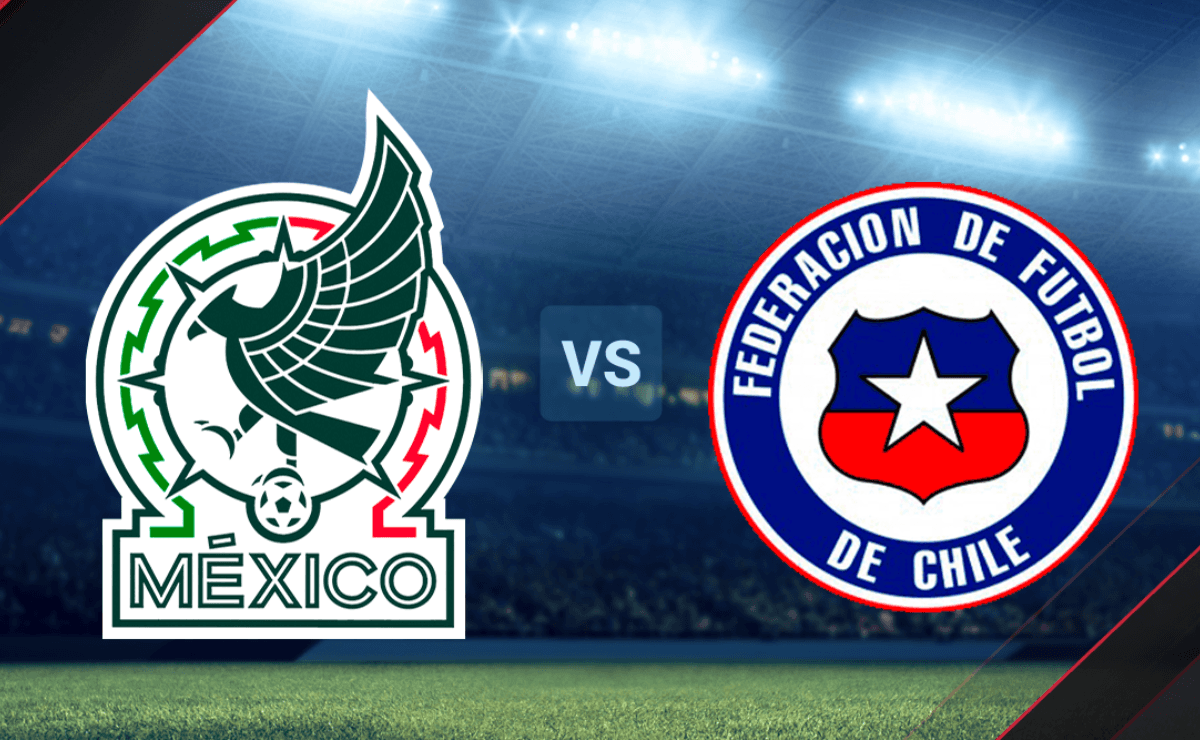 México vs. Chile cómo VER AHORA por un amistoso internacional Horario
