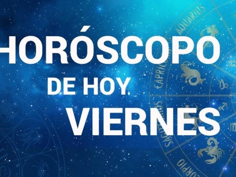 Horóscopo de hoy: Predicciones de los signos del zodiaco del VIERNES 7 de enero