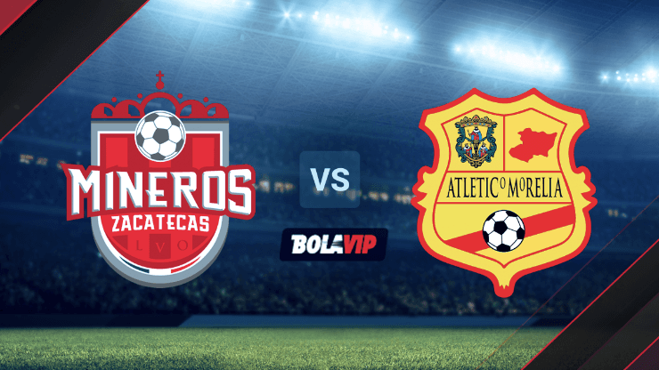 Mineros de Zacatecas vs. Atlético Morelia por la Liga de Expansión MX.