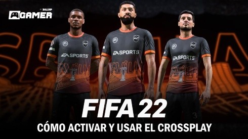FIFA 22: Cómo activar y usar el Crossplay en consolas PlayStation, Xbox y PC