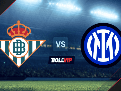 FINAL: Real Betis vs. Inter EN VIVO por un amistoso internacional