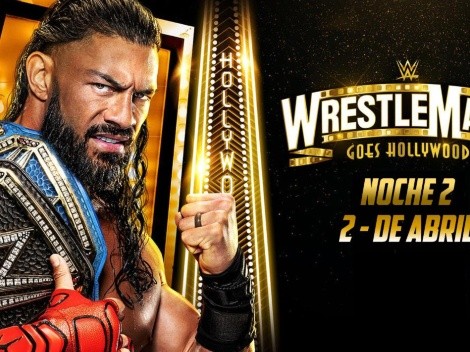 Ver EN VIVO WrestleMania 39 Día 2 - Fecha, hora y cartelera del evento