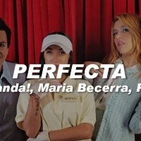 Letra completa y videoclip de Perfecta de Miranda!, María Becerra y FMK