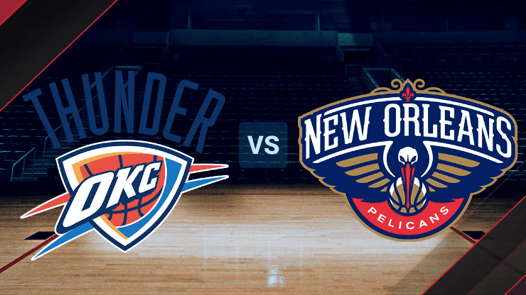 Oklahoma City Thunder vs. New Orleans Pelicans