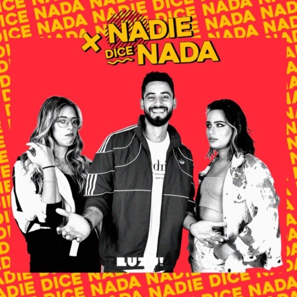 Nadie dice Nada, el programa que es furor en redes.