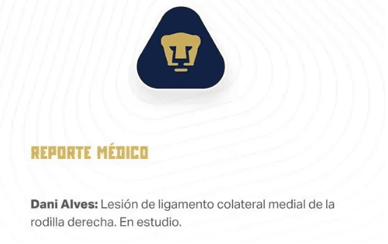Reporte médico de Pumas por Dani Alves. (@PumasMX)